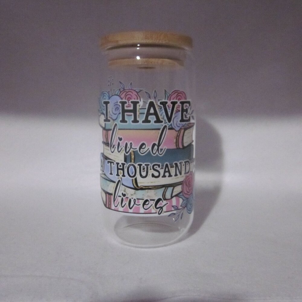 I Have Lived .... Glass Can Cup.